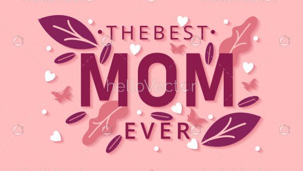 The best mom ever typography - Vector Illustration