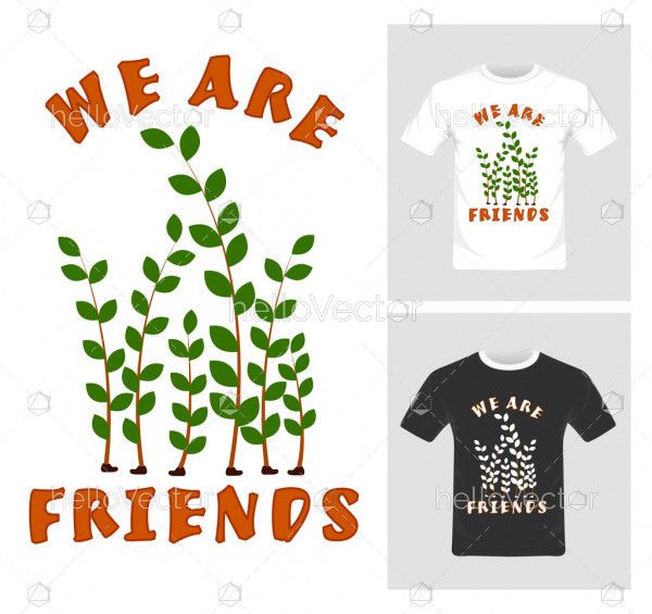 We are friends vector graphic. T-shirt graphic design illustration. 