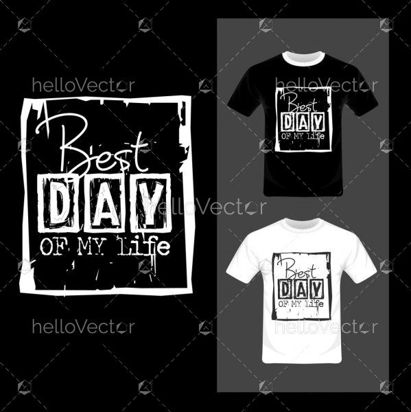 Best Day Of My Life typography. Inspirational quote, motivation - T-shirt graphic design vector illustration.