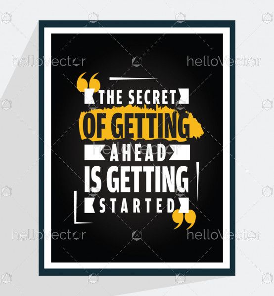 The secret of getting ahead is getting started - Poster