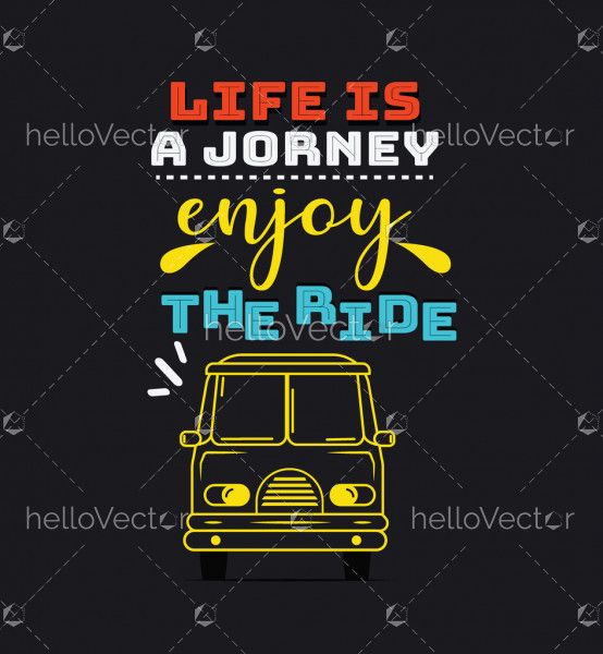 Life is a journey enjoy the ride