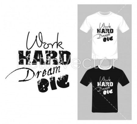 Work Hard Dream Big Typography. Inspirational quote, motivation - T-shirt graphic design vector illustration.