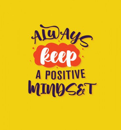 Always Keep Positive Mindset