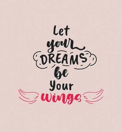 Let your dreams be your wings